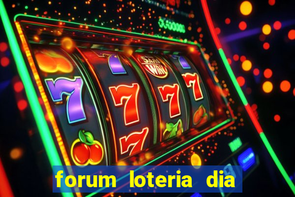 forum loteria dia de sorte